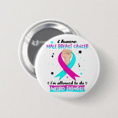 Ich habe männlichen Brustkrebs, den ich seltsam ma Button (Vorne & Hinten)