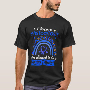 Ich habe Mastozytose, die mir erlaubt wird, seltsa T-Shirt