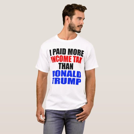 "ICH HABE MEHR EINKOMMENSTEUER ZAHLT ALS DONALD TR T-Shirt (Vorne ganz)