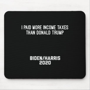 Ich habe mehr Einkommensteuern bezahlt als Donald  Mousepad