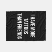 Ich habe mehr Tattoos als Freunde - Fleecedecke (Vorderseite (Horizontal))