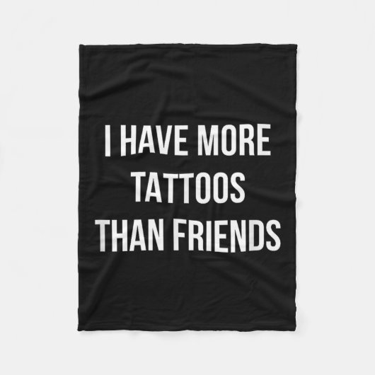Ich habe mehr Tattoos als Freunde - Fleecedecke (Vorderseite)