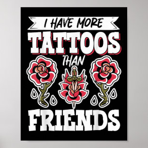 Ich habe mehr Tattoos als Freunde Poster