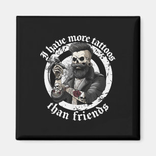 Ich habe mehr Tattoos als Freunde Tattoos Addict T Magnet