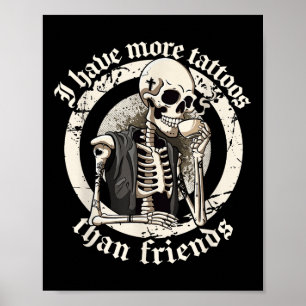 Ich habe mehr Tattoos als Freunde Tattoos Addict T Poster