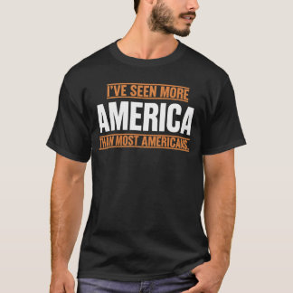 ICH HABE MEHR VON AMERIKA GESEHEN ALS DIE MEISTEN T-Shirt