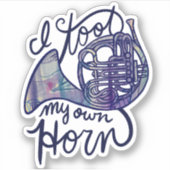 Ich habe mein eigenes Horn abgespuckt Aufkleber (Vorderseite)