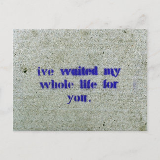 Ich habe mein ganzes Leben auf dich gewartet Postkarte