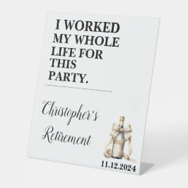 Ich habe mein ganzes Leben für dieses Party gearbe Sockelschild