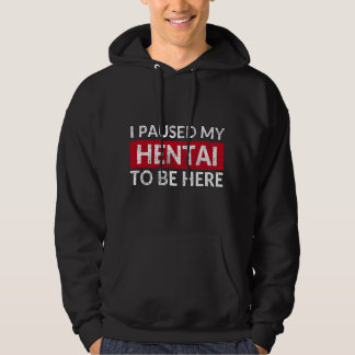 Ich habe mein Hentai pausiert, um hier zu sein - L Hoodie