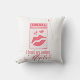 Ich habe mein perfektes Match gefunden Design   Ro Kissen