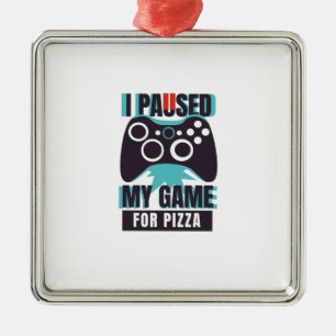 Ich habe mein Pizza-Spiel unterbrochen Ornament Aus Metall