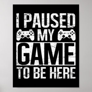 Ich habe mein Spiel angehalten, hier Video Gamer G Poster