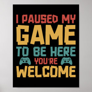 Ich habe mein Spiel angehalten, hier Video Gamer G Poster