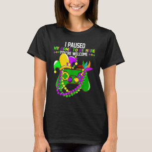 Ich habe mein Spiel angehalten, hier zu sein. Du b T-Shirt