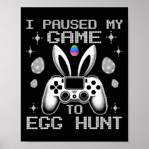 Ich habe mein Spiel auf Ei-Jagd Ostern Funny Gamer Poster