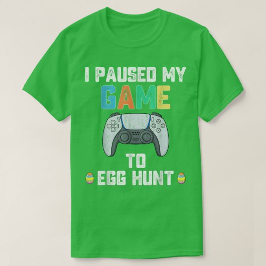Ich habe mein Spiel auf Ei-Jagd Ostern Funny Gamer T-Shirt (Design vorne)