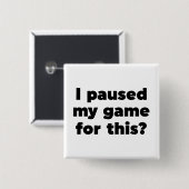 Ich habe mein Spiel dafür gestoppt? Button (Vorne & Hinten)