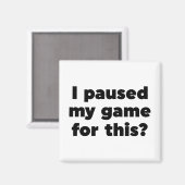 Ich habe mein Spiel dafür gestoppt? Magnet (Vorderseite/Rückseite)