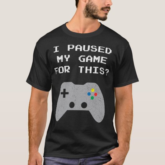 Ich habe mein Spiel dafür gestoppt T-Shirt (Vorderseite)