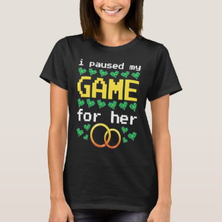 Ich habe mein Spiel für ihre Liebe Verlobte Gamer T-Shirt