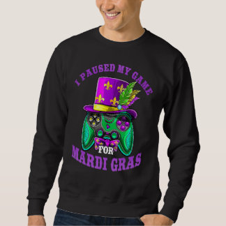 Ich habe mein Spiel für Mardi Gras Gamer-Spiele-Ki Sweatshirt