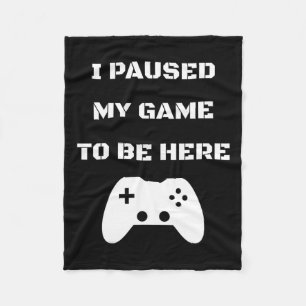 Ich habe mein Spiel hier angehalten, Video Gamer 1 Fleecedecke