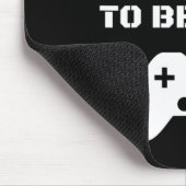 Ich habe mein Spiel hier angehalten, Video Gamer 1 Mousepad (Ecke)