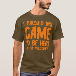 Ich habe mein Spiel hier gestoppt 1 T-Shirt