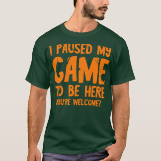 Ich habe mein Spiel hier gestoppt 1 T-Shirt