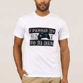 Ich habe mein Spiel hier sein Shirt - Gamer Spaß T (Vorderseite)