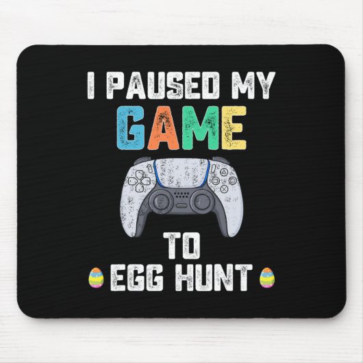 Ich habe mein Spiel mit Eierjagd-Spielern gestoppt Mousepad (Vorne)