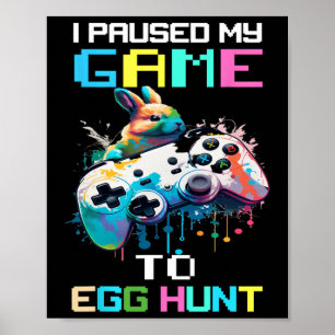 Ich habe mein Spiel mit Eierjagd-Spielern gestoppt Poster