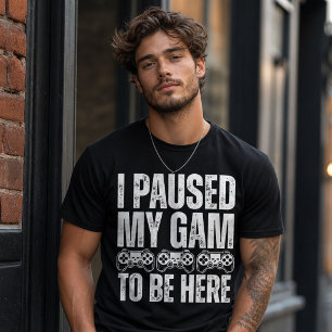 Ich habe mein Spiel pausiert, lustiges Gamer-Zitat T-Shirt