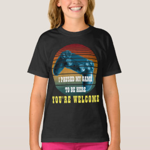Ich habe mein Spiel pausiert, um hier zu sein, bit T-Shirt