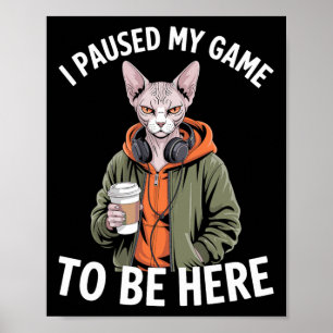 Ich habe mein Spiel pausiert, um hier zu sein, lus Poster