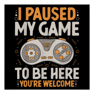 Ich habe mein Spiel pausiert, um hier zu sein Retr Poster
