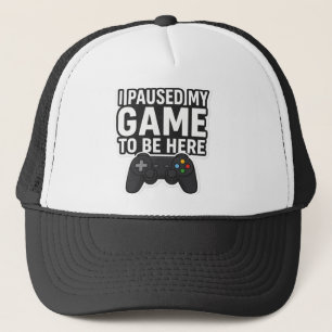 "Ich habe mein Spiel unterbrochen, hier zu sein Truckerkappe