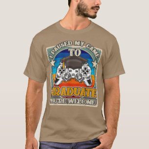 Ich habe mein Spiel unterbrochen, um zu studieren, T-Shirt