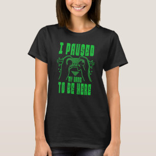 ICH HABE MEIN SPIEL ZU HIER RETROM-Video-Gamer GEB T-Shirt