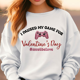 Ich habe mein Spiel zum Valentinstag unterbrochen T-Shirt