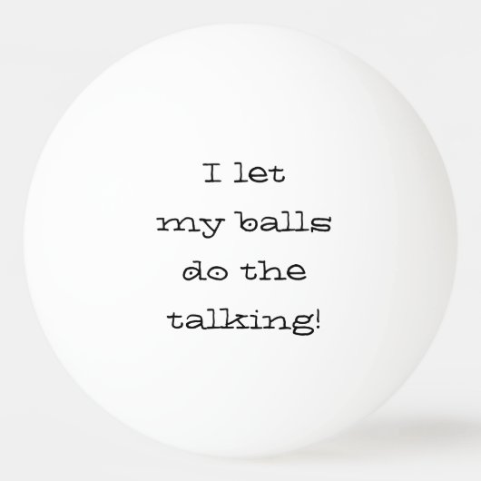 Ich habe meine Bälle Gelassen, um das Gespräch lus Tischtennisball (Vorderseite)