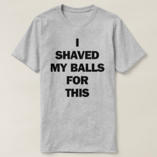 ICH HABE MEINE BALLEN DAFÜR GESCHICKT T-Shirt