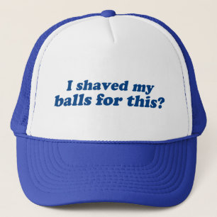 Ich habe meine Balls dafür gehabt? Truckerkappe