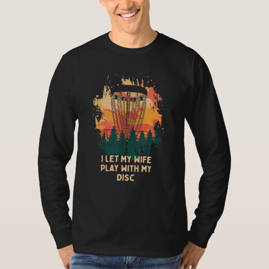 Ich habe meine Ehefrau mit meinem Disk Disk Golf S T-Shirt (Vorderseite)