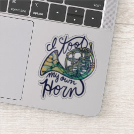 Ich habe meine eigene Horn-Französisch-Horn-Band-K Aufkleber