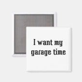 Ich habe meine Garagenzeit gewollt Magnet (Vorderseite/Rückseite)