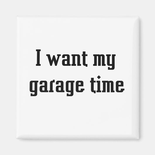 Ich habe meine Garagenzeit gewollt Magnet (Vorne)