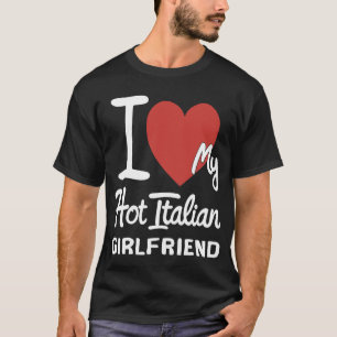 ICH HABE MEINE HOT ITALIENISCHE FREUNDSCHAFT HERZL T-Shirt