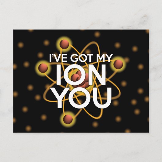ICH HABE MEINE ION GOT, DASS IHR Wissenschaftswitz Postkarte (Vorderseite)